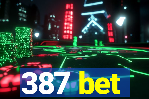 387 bet